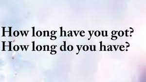 How long have you got?