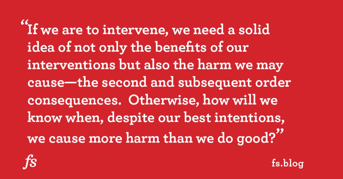 Quote: If we are to intervene, we need a solid idea not only of the benefits of the interventions but also of the harm we may cause..."