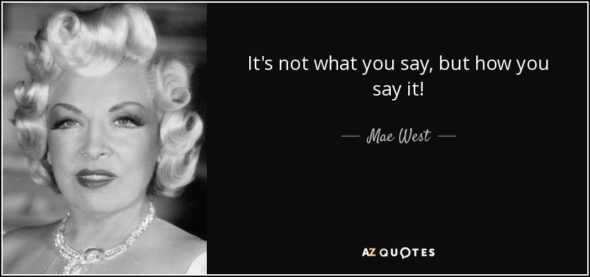 The Basics Of One-to-One Communications. Quote from Mae West.