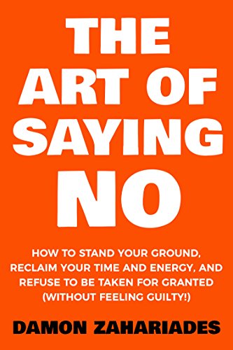 Why You Need To Master The Art Of Saying No. Graphic